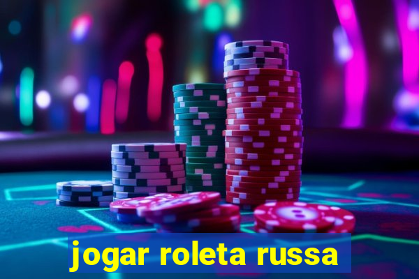 jogar roleta russa